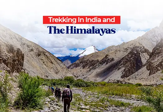 Trekking In India and The Himalayas